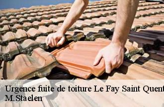 Urgence fuite de toiture le-fay-saint-quentin-60510 M.Staelen